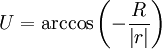 U = \arccos{\left(-\frac{R}{\left | r \right |} \right)}